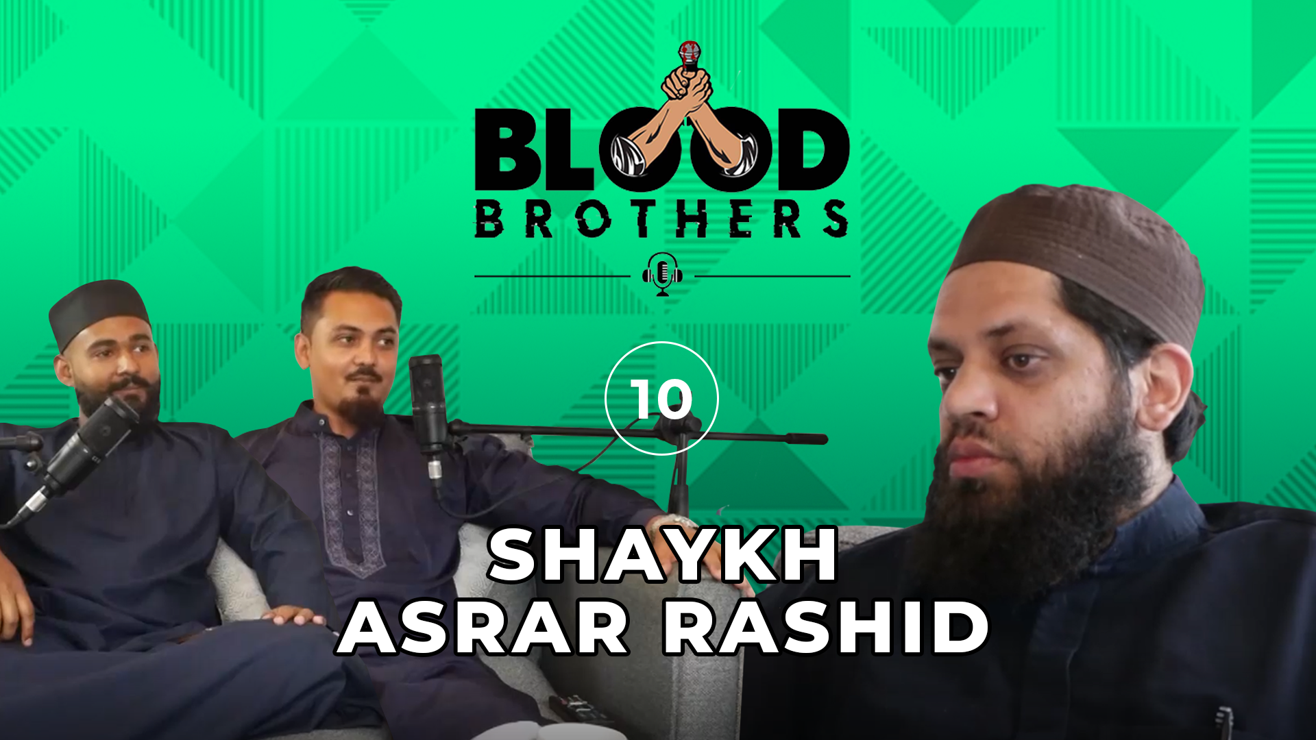 Ashrar Rashid #10 Shaykh Asrar Rashid – Blood Brothers